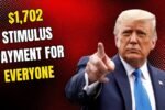 $1,702 Stimulus Payment for Everyone